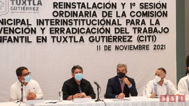 Susana Solis Informa Se instaló en Tuxtla la Comisión Municipal Interinstitucional para la Prevención y Erradicación del Trabajo Infantil