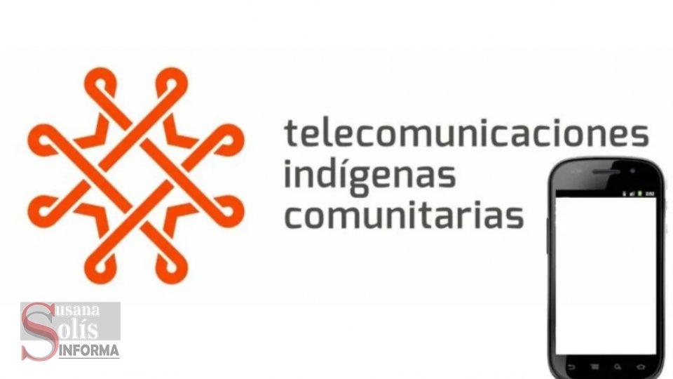 Telecomunicaciones Indígenas Comunitarias gana espectro que será pilar de su red 4G - Susana Solis Informa