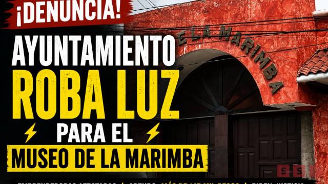 Susana Solis Informa Acusan al Ayuntamiento de Tuxtla de robar energía para el Museo de la Marimba