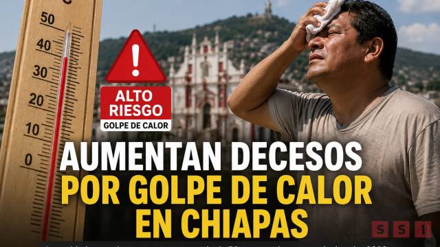Susana Solis Informa Aumentan decesos por golpe de calor en Chiapas