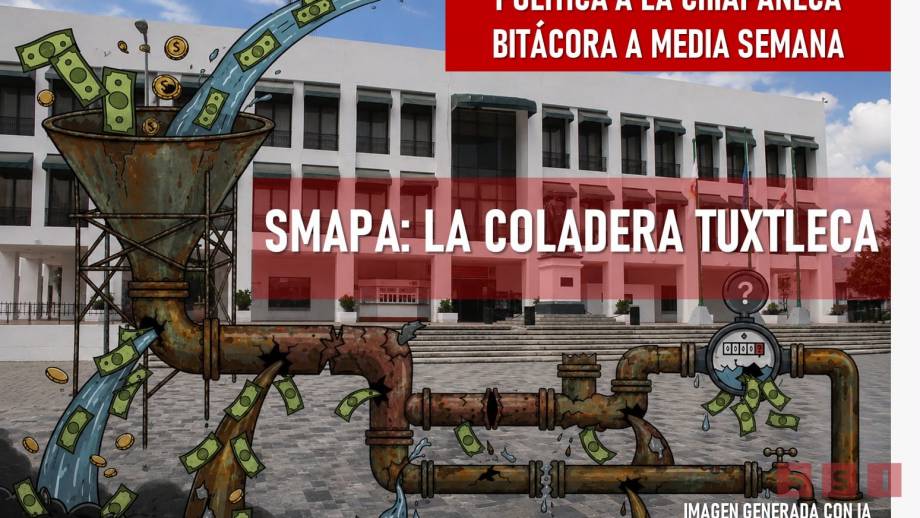 SMAPA: la “coladera tuxtleca 397.2 millones de pesos con irregularidades no solventadas - Susana Solis Informa
